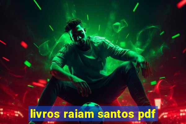 livros raiam santos pdf